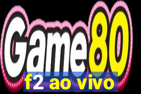 f2 ao vivo